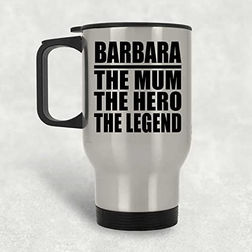 Projetafisify Barbara, a mãe, o herói The Legend, Silver Travel canecte 14oz de aço inoxidável copo isolado, presentes para aniversário de aniversário de Natal dos pais do dia das mães do Dia das Mães