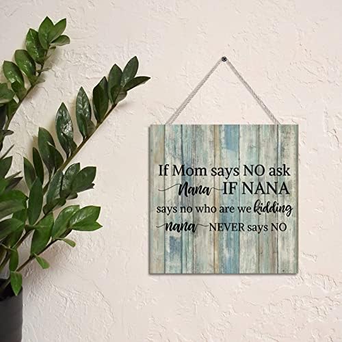 Yinrune Wooden Wall Signs com dizendo que se mamãe não diz não, pergunte a Nana Rustic Decor Decoração Sinal Motivacional Citação