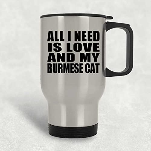 Projeta tudo o que preciso é amor e meu gato birmaneso, caneca de viagem prateada 14oz de aço inoxidável copo isolado,
