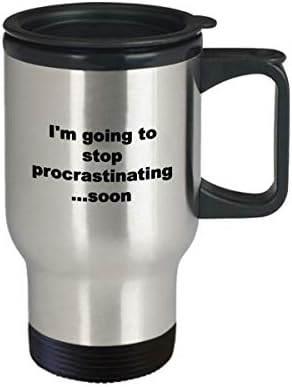 Caneca de viagens de procrastinação - Engraçado de aço inoxidável isolado térmico, vou parar de procrastinar o presente de caneca de café para um procrastinador