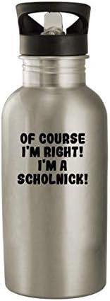 Produtos Molandra, é claro, estou certo! Eu sou um Scholnick! - 20 onças de aço inoxidável garrafa de água, prata