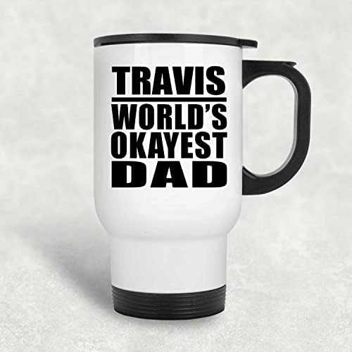 Designsify Pai Mais Oque do Mundo de Travis, Caneca de Viagem Branca de 14oz Tumbler Isolado em aço Antelhado, Presentes para