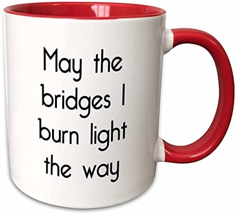 3drose Tory Anne Collections Quotes - Que as pontes eu queimem a luz do caminho - canecas