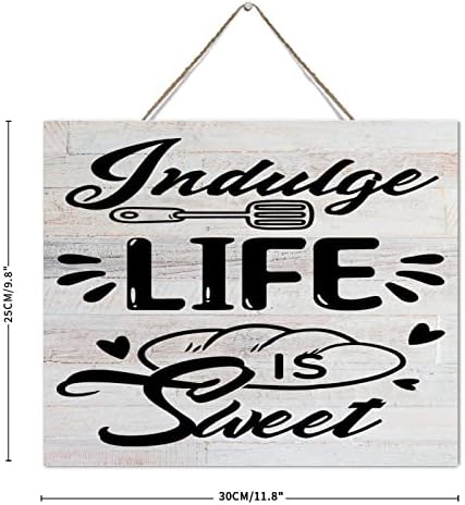 Autravelco Digulge Life Is Sweet Wood Sign Placa Fazenda Lavanderia Família Arte De Parede Decoração de Madeira Sinais de Coote de Cozinha Custom de Cozinha de Madeira para Quartos Quartos 10x12 polegadas