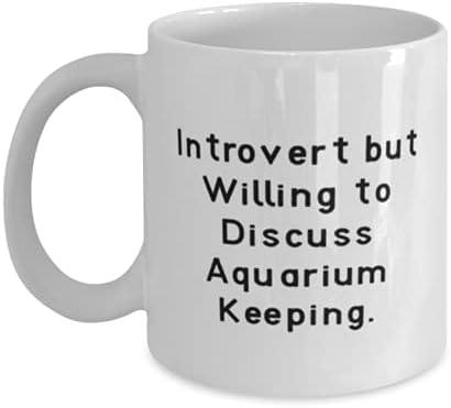 Sarcasmo Aquarium mantendo 11 onças de caneca, introvertido, mas disposto a discutir a manutenção do aquário, fria para amigos, aniversário