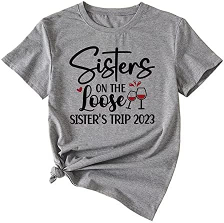 Irmãs na viagem solta Viagem da irmã 2023 T-shirt feminino Summer Casual Shirt Crewneck Fashion Tee Tops de manga curta