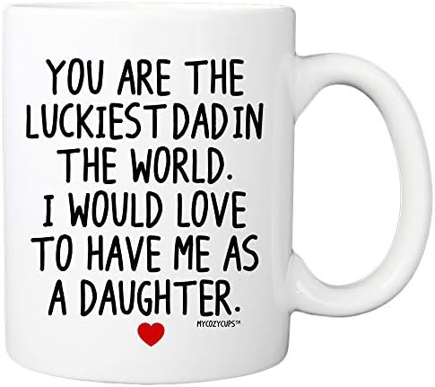Mycozycups Você é o pai mais sortudo do mundo 11 onças de caneca de café - Funny Dad Dad From Filhe