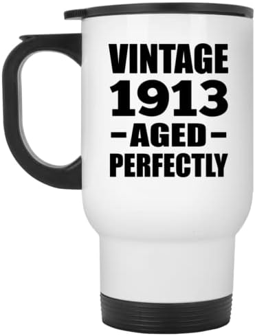 Designsify 110º aniversário vintage 1913 idosos perfeitamente, caneca de viagem branca 14 oz de aço inoxidável copo isolado, presentes