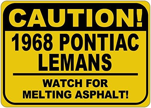 1968 68 Pontiac Lemans Cuidado Sinal de asfalto de fusão - 12 x 18 polegadas