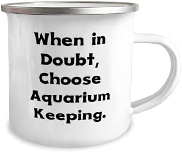 Aquário engraçado para manter presentes, em caso de dúvida, Escolha a manutenção de aquário, caneca única de 12 onças para