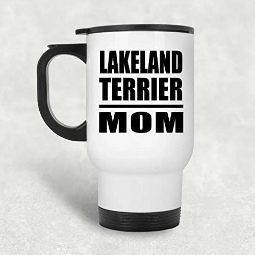 Designsify Lakeland Terrier Mom, caneca de viagem branca de 14 onças de aço inoxidável, copo isolado, presentes para aniversário de aniversário de Natal dos pais do dia das mães