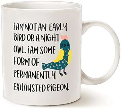 Caneca de café do Dia das Mães da Mauag - eu não sou um pássaro ou uma coruja noturna. Eu sou uma forma de pombo permanentemente exausto. - Presentes de aniversário para mamãe step mãe enfermeira xícara 11 oz