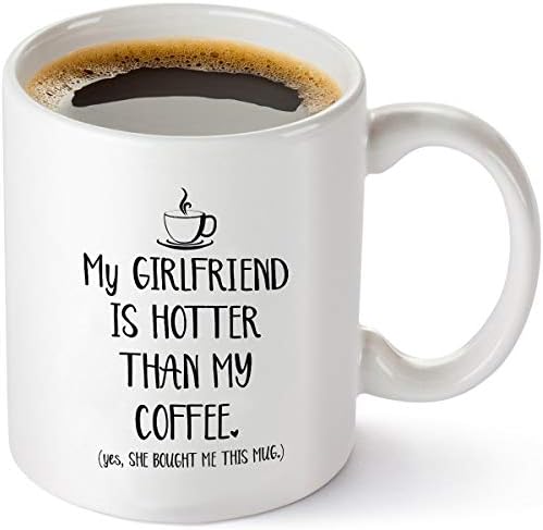 Minha namorada é mais quente que minha caneca engraçada de café - Melhor namorado Gag Gifts - Dia dos Namorados exclusivo,