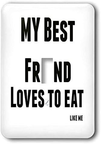 3drose Carrie Merchant 3drose Quote - Imagem do meu melhor amigo adora comer como eu - interruptor de alternância única
