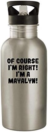 Produtos Molandra, é claro, estou certo! Eu sou um Mayalyn! - 20 onças de aço inoxidável garrafa de água, prata