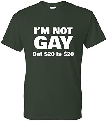 Eu não sou gay, mas US $ 20 é de US $ 20 com camisa engraçada