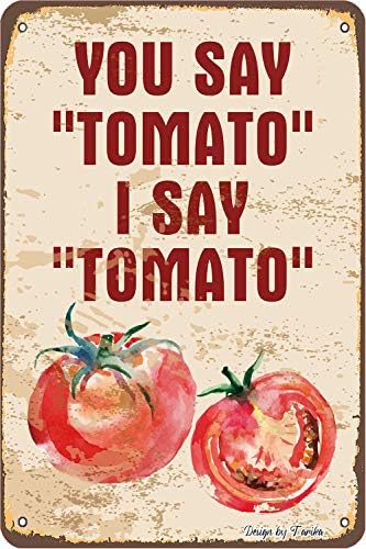 Você diz tomate, eu digo Tomate Iron Poster Pintura Tin Sinal Decoração de parede vintage para Cafe Bar Pub Home Cerventing