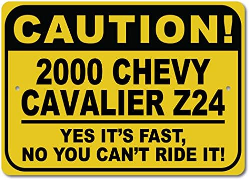 2000 00 Chevy Cavalier Z24 Cuidado Sinal rápido do carro, sinal de metal, decoração de parede de caverna, sinal de garagem - 10x14 polegadas