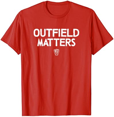 Citação engraçada de beisebol Outfield Matters Outfielders T-shirt