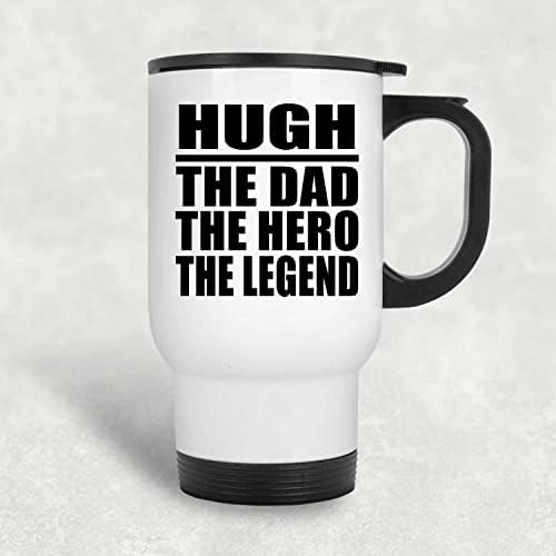 Projeta Hugh ao pai, o herói A lenda, caneca de viagem branca 14oz de aço inoxidável copo isolado, presentes para aniversário de aniversário de Natal dos pais do dia das mães Dia